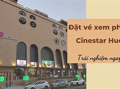 Lịch Xem Phim Ở Cinestar Huế